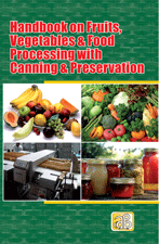 Handbook on Fruits, Vegetables & Food Processing with Canning & Preservation (3rd Edition)