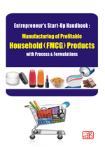 Entrepreneur’s Start-Up Handbook: Manufacturing of Profitable Household (FMCG) Products with Process & Formulations (2nd Revised Edition)