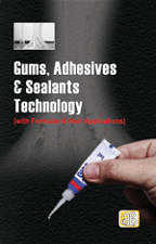 Gums, Adhesives & Sealants Technology (with Formulae & their Applications) 2nd Edition