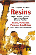 The Complete Book on Resins (Alkyd, Amino, Phenolic, Polyurethane, Epoxy, Silicone, Acrylic), Paints, Varnishes, Pigments & Additives (Surface Coating Products with Formulae)(3rd Revised Edition)