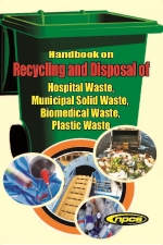 Handbook on Recycling and Disposal of  •	Hospital Waste •	Municipal Solid Waste •	Biomedical Waste •	Plastic Waste