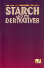 The Complete Technology Book On Starch And Its Derivatives