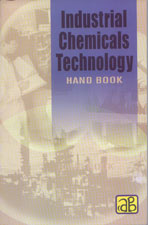 Industrial Chemicals Technology Hand Book