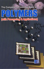 The Complete Technology Book on Polymers (with Processing & Applications)